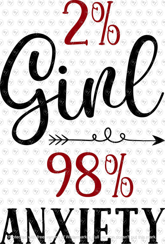 Sarcastic Svg, 2% Girl 98 Anxiety, Svg File For Cricut, Svg For Silhouette, Svg For Clipart - DXF - EPS - PNG - jpg